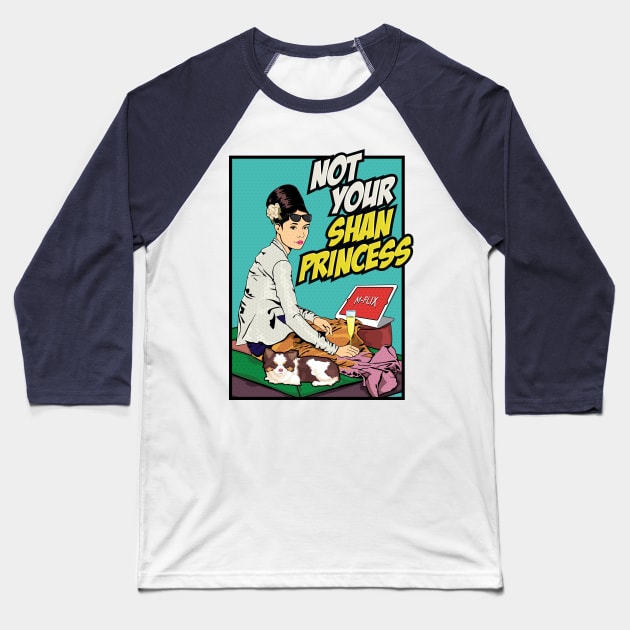 Not Your Shan Princess Baseball T-Shirt by shwewawah